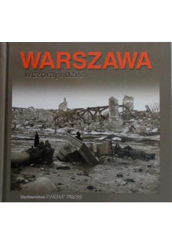 Warszawa wczoraj i dziś