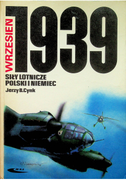 Wrzesień 1939 Siły lotnicze Polski i Niemiec