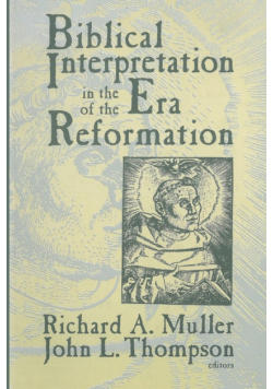 Biblical Interpretation in the Era of the Reformation