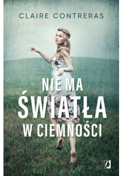 Nie ma światła w ciemności. Ciemność. Tom 1