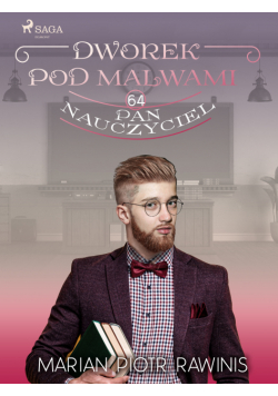 Dworek pod Malwami 64 - Pan nauczyciel