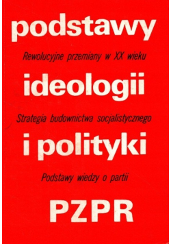 Podstawy ideologii i polityki PZPR