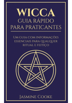 Wicca - Guia Rápido para Praticantes
