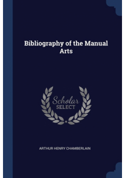 Bibliography of the Manual Arts