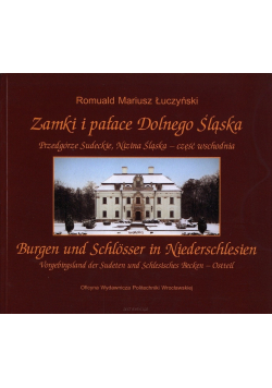 Zamki i pałace Dolnego Śląska  Przedgórze Sudeckie, Nizina Śląska - część wschodnia