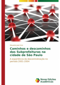 Caminhos e descaminhos das Subprefeituras na cidade de São Paulo