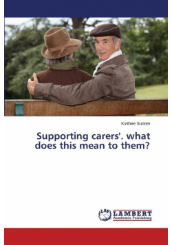 Supporting Carers'. What Does This Mean to Them?
