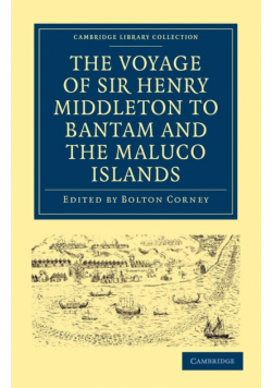 The Voyage of Sir Henry Middleton to Bantam and the Maluco Islands