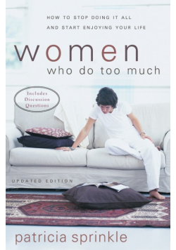 Women Who Do Too Much