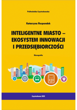 Inteligentne miasto - ekosystem innowacji i przedsiębiorczości