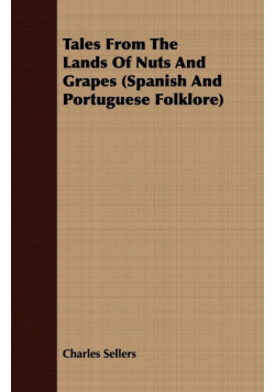 Tales from the Lands of Nuts and Grapes (Spanish and Portuguese Folklore)