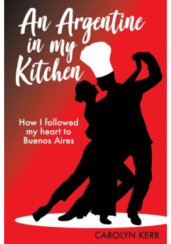 An Argentine in my Kitchen