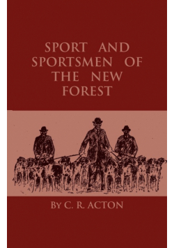 Sport And Sportsmen Of The New Forest