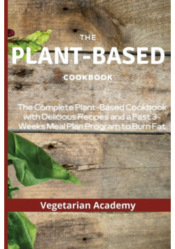 The Plant-Based Diet Cookbook