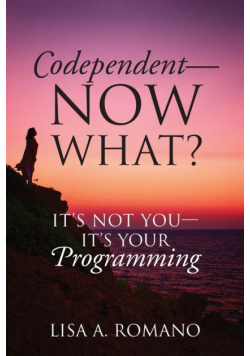 Codependent - Now What? Its Not You - Its Your Programming