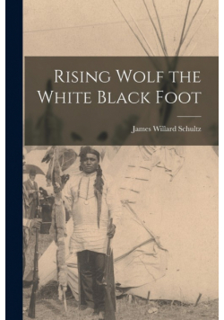 Rising Wolf the White Black Foot