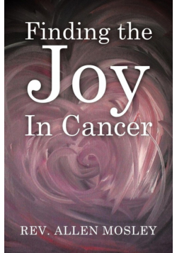 Finding the Joy in Cancer