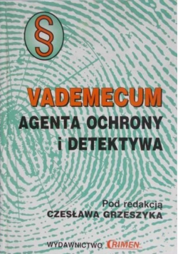 Vademecum agenta ochrony i detektywa