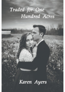 Traded for One Hundred Acres