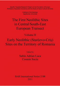 The First Neolithic Sites in Central/South-East European Transect, Volume II