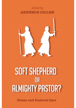 Soft Shepherd or Almighty Pastor?