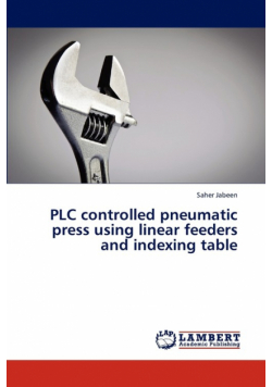 Plc Controlled Pneumatic Press Using Linear Feeders and Indexing Table