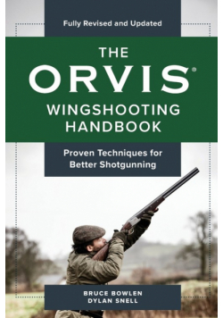 The Orvis Wingshooting Handbook, Fully Revised and Updated