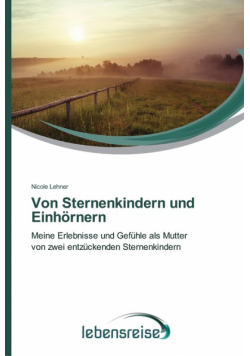 Von Sternenkindern und Einhörnern