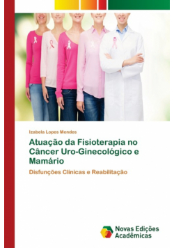 Atuação da Fisioterapia no Câncer Uro-Ginecológico e Mamário