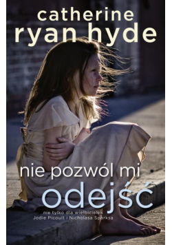 Nie pozwól mi odejść