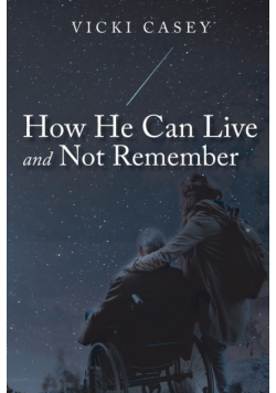 How He Can Live and Not Remember