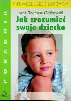 Jak zrozumieć swoje dziecko