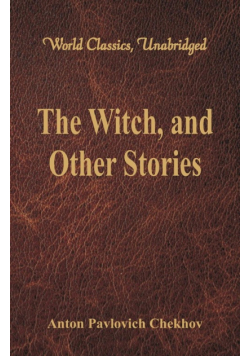 The Witch, and Other Stories (World Classics, Unabridged)