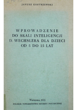 Wprowadzenie do skali inteligencji D Wechslera dla dzieci od 5 do 15 lat