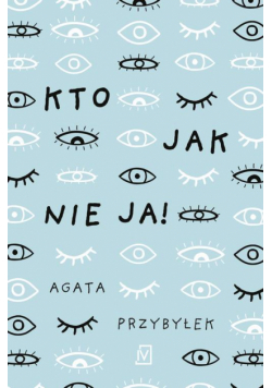 Kto jak nie ja!