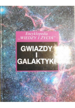 Encyklopedia Wiedzy i życia gwiazdy i galaktyki