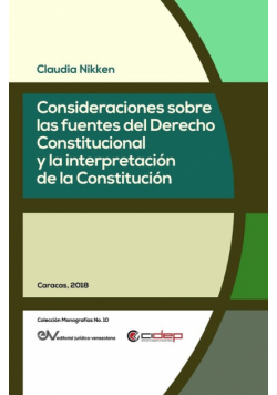 Consideraciones Sobre Las Fuentes Del Derecho Constitucional Y La Interpretación De La Constitución