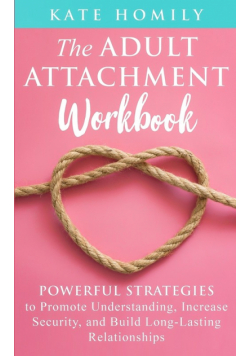 The Adult Attachment Workbook