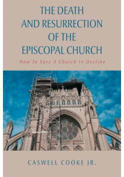 The Death And Resurrection of the Episcopal Church