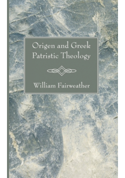 Origen and Greek Patristic Theology