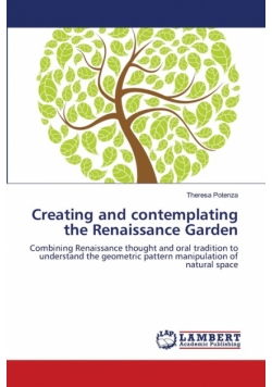 Creating and contemplating the Renaissance Garden