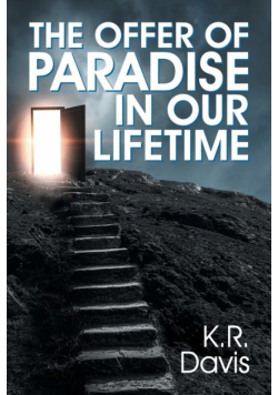 The Offer of Paradise in Our Lifetime