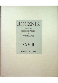 Rocznik Muzeum Narodowego w Warszawie XXVIII
