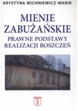 Mienie zabużańskie Prawne podstawy realizacji roszczeń