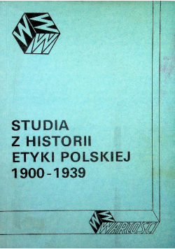 Studia z historii etyki polskiej 1900-1939