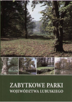 Zabytkowe parki województwa lubuskiego
