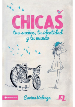 CHICAS, tus sueños, tu identidad y tu mundo | Softcover  | Girls, your dreams, your identity and your world