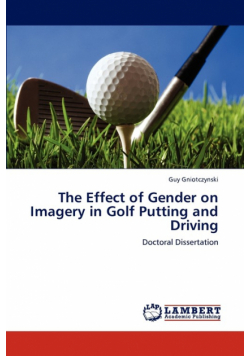 The Effect of Gender on Imagery in Golf Putting and Driving