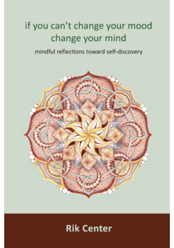if  you can't change your mood, change your mind