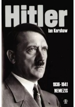 Hitler 1936  1941 Nemezis